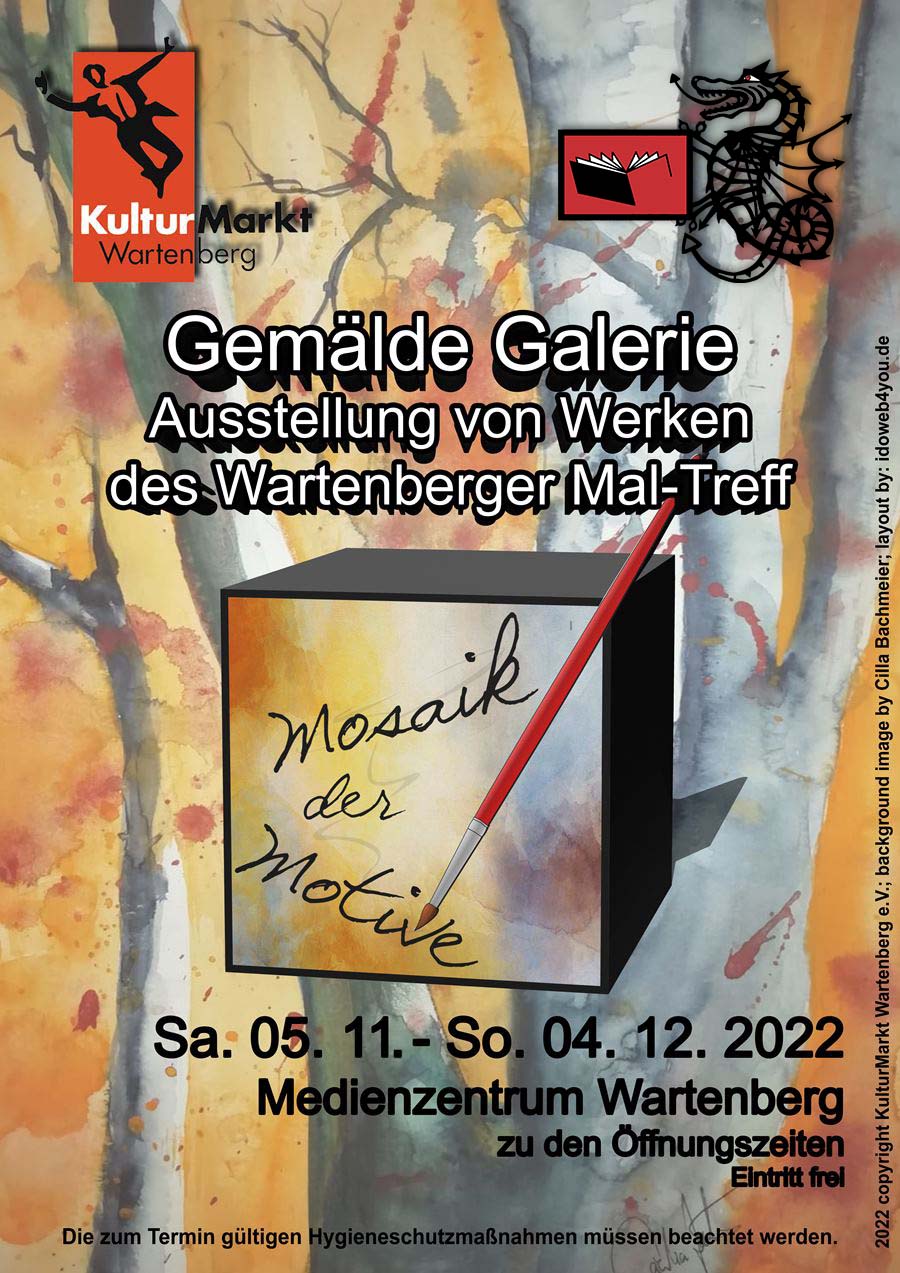 Mosaik der Motive, Gemäldeausstellung vom 05. 11. 2022 bis zum 04.12.2022, im Medienzentrum Wartenberg
